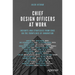 Chief Design Officers at Work: Insights and Strategies from Cdos on the Frontlines of Innovation