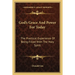 God's Grace And Power For Today: The Practical Experience Of Being Filled With The Holy Spirit