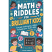 Math Riddles for Brilliant Kids: Fun and Challenging Riddles to Boost Your Math Skills