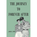 The Journey to Forever After