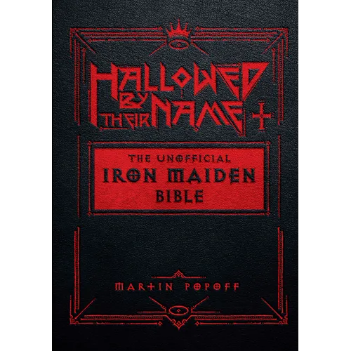 Hallowed by Their Name: The Unofficial Iron Maiden Bible