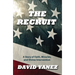 The Recruit: A Story of Faith, Miracle, S and Divine Intervention
