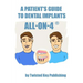 A Patient's Guide to Dental Implants: All-on-4