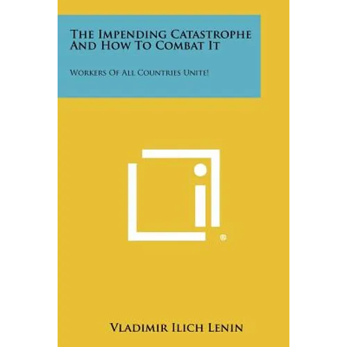 The Impending Catastrophe and How to Combat It: Workers of All Countries Unite!