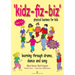 Kidz-Fiz-Biz - Physical Business for Kids: Learning Through Drama, Dance and Song
