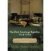 The First American Republic 1774-1789: The First Fourteen American Presidents Before Washington