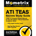 ATI TEAS Secrets Study Guide - TEAS 6 Complete Study Manual, Full-Length Practice Tests, Review Video Tutorials for the 6th Edition Test of Essential