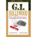 G.I. Hollywood: Some of My (Mis)Adventures in Show Business and the Military