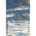The Heavenly Life: Large Print Edition