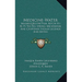 Medicine-Water: Mashkiq'Kiu-Ne'Pish, Kitch-Iti-Ki-Pi The Big Spring; Menominee And Chippeway Indian Legends And Myths