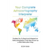 Your Complete Astrocartography Interpreter: Enables You To Read and Interpret an Astrocartography Chart also Known as a Astro-Relocation Map