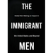The Immigrant Men: Global Men Making an Impact in the United States and Beyond