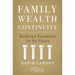 Family Wealth Continuity: Building a Foundation for the Future