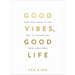 Good Vibes, Good Life: How Self-Love Is the Key to Unlocking Your Greatness: Millions of Copies Sold Worldwide