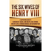 The Six Wives of Henry VIII: A Captivating Guide to Catherine of Aragon, Anne Boleyn, Jane Seymour, Anne of Cleves, Catherine Howard, and Katherine Pa