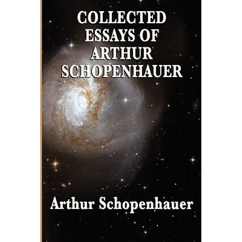 Collected Essays of Arthur Schopenhauer