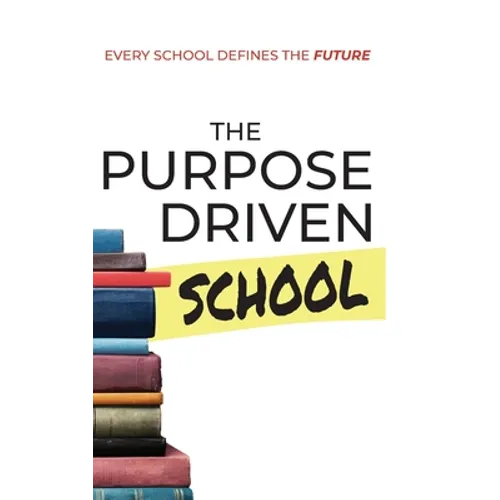 The Purpose Driven School