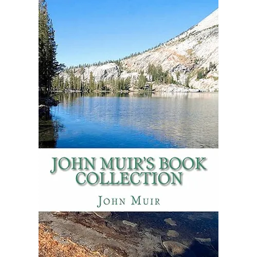 John Muir's Book Collection: The Story of my Boyhood and Youth; The Mountains of California; Stickeen; The Grand Cañon of the Colorado