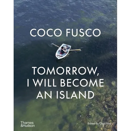Coco Fusco: Tomorrow, I Will Become an Island