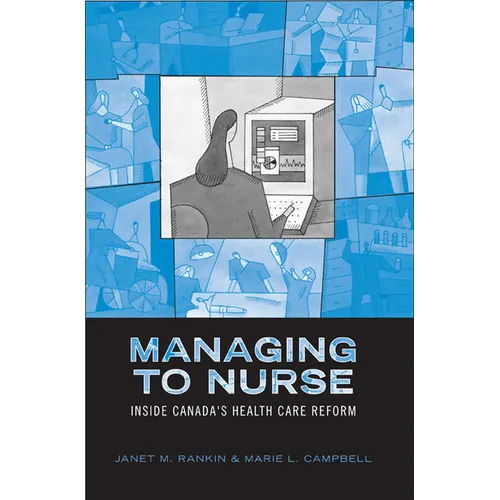 Managing to Nurse: Inside Canada's Health Care Reform
