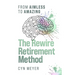 The Rewire Retirement Method: From Aimless to Amazing
