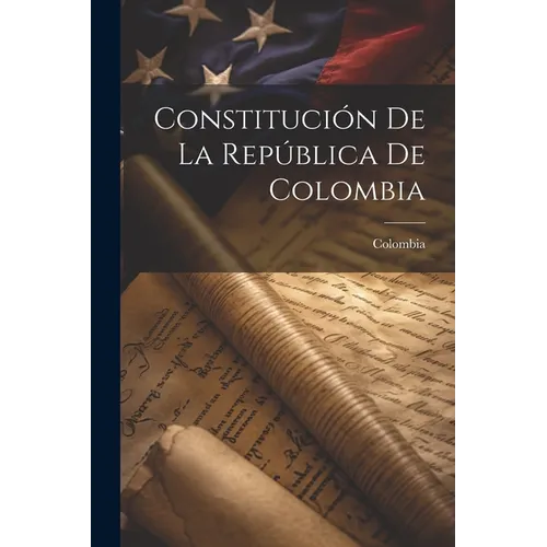 Constitución De La República De Colombia