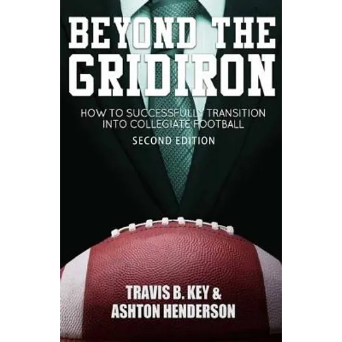 Beyond The Gridiron: How to successfully transition into collegiate football
