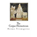 The Corpus Hermeticum: The Teachings of Hermes Trismegistus