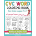 CVC Words Coloring Book for Kids Ages 4-7: Make Reading Fun! Build phonics skills as you learn to read cvc words