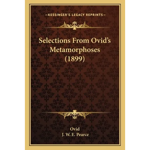 Selections From Ovid's Metamorphoses (1899)