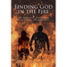Finding God in the Fire: Our Miraculous Healing and Faith Journey through Cancer