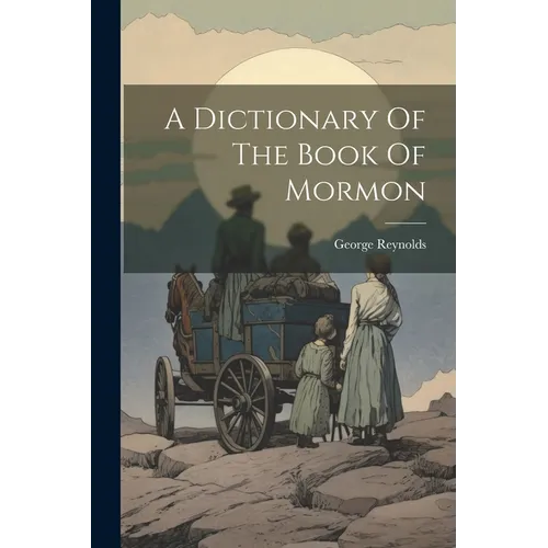 A Dictionary Of The Book Of Mormon