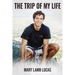 The Trip Of My Life
