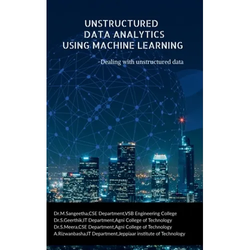 Unstructured Data Analytics Using Machine Learning: Dealing with unstructured data