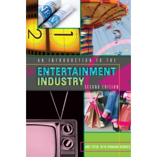 An Introduction to the Entertainment Industry: Second Edition