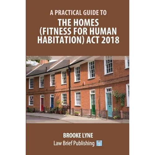 A Practical Guide to the Homes (Fitness for Human Habitation) Act 2018