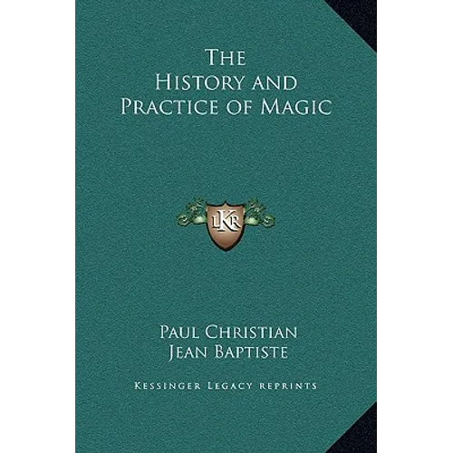 The History and Practice of Magic