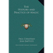 The History and Practice of Magic