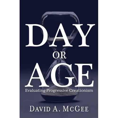 Day or Age: Evaluating Progressive Creationism