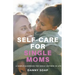 Self-care For Single Moms