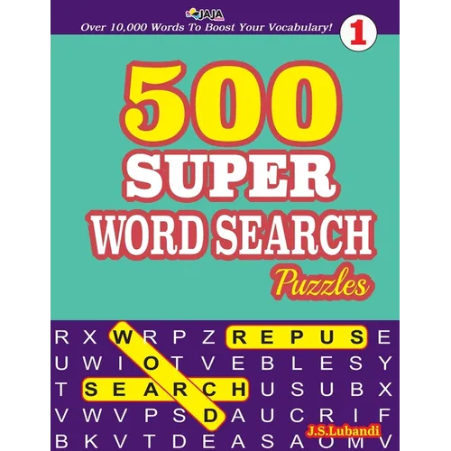 500 SUPER WORD SEARCH Puzzles Over 10,000 Words To Boost Your Vocabulary!