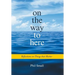 On the Way to Here: Reflections on Things that Matter