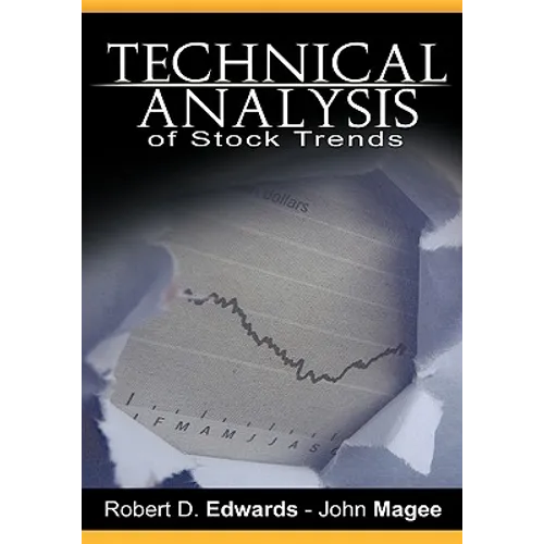 Technical Analysis of Stock Trends by Robert D. Edwards and John Magee