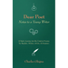 Dear Poet: Notes to a Young Writer: A Poetic Journey Into the Creative Process for Readers, Writers, Artists, & Dreamers