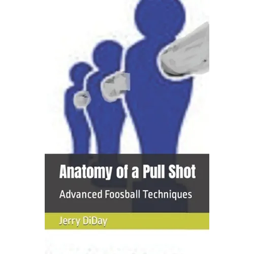 Anatomy of a Pull Shot: Advanced Foosball Techniques
