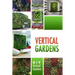 Vertical Gardens - DIY Vertical Gardens: The Do It Yourself Step-By-Step Vertical Garden Playbook