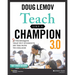 Teach Like a Champion 3.0: 63 Techniques That Put Students on the Path to College