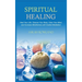 Spiritual Healing: Heal Your Body and Increase Energy with Chakra Healing, Chakra Balancing, Reiki Healing, and Guided Imagery