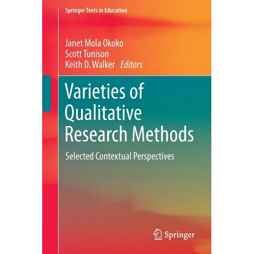 Varieties of Qualitative Research Methods: Selected Contextual Perspectives