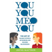 You, You, Me, You: The Art of Talking to People, Networking and Building Relationships